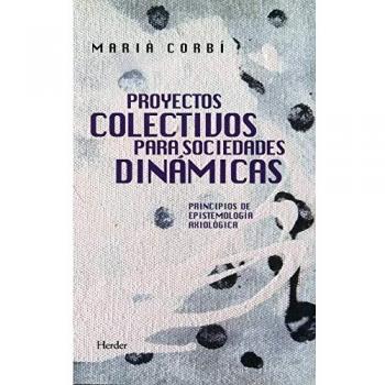 Proyectos colectivos para sociedades dinámicas: Principios de epistemología axiológica