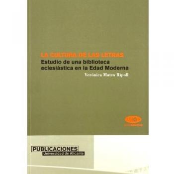 La cultura de las letras: Estudio de una biblioteca eclesiástica en la Edad Moderna