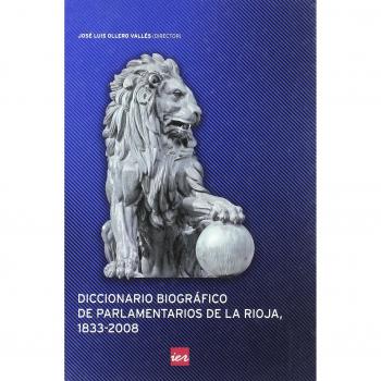 Diccionario biográfico de parlamentarios de La Rioja, 1833-2008
