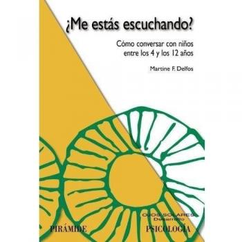 ¿Me estás escuchando?: Cómo conversar con niños entre los 4 y los 12 años