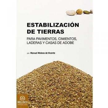 Estabilización De Tierras. Para Pavimentos, Cimientos, Laderas Y Casas De Adobe