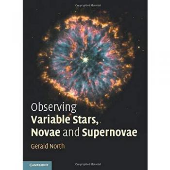 Guide to Observing Variable Stars, Novae, and Supernovae by Gerald North