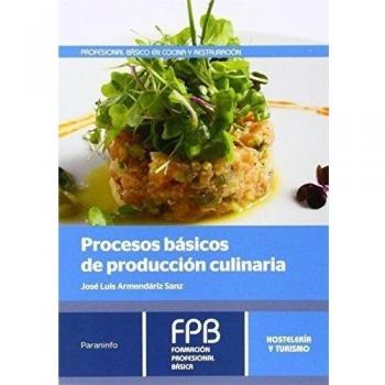 Procesos básicos de producción culinaria - José Luís Armendariz Sanz