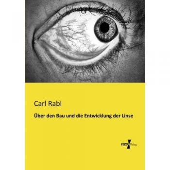 Construcción y Desarrollo de la Lente - Carl Rabl