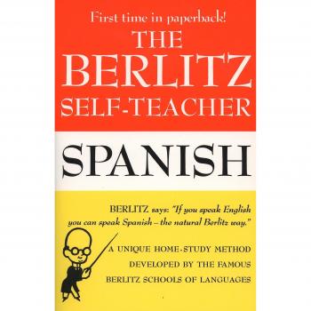 The Berlitz Self-Teacher - Spanish: A Unique Home-Study Method Developed by the Famous Berlitz Schools of Language