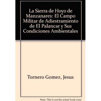 La Sierra de Hoyo de Manzanares: el campo militar de adiestramiento de El Palancar y sus condiciones ambientales