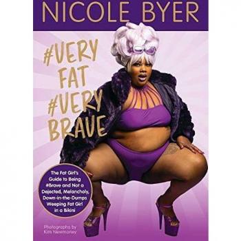 #veryfat #verybrave: The Fat Girl's Guide to Being #brave and Not a Dejected, Melancholy, Down-In-The-Dumps Weeping Fat Girl in a Bikini