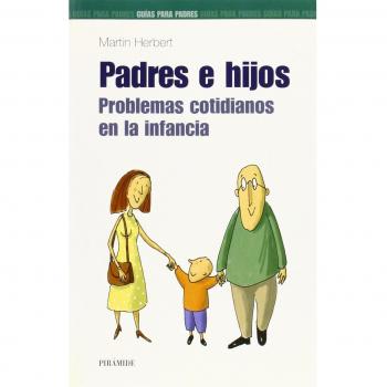 Padres e hijos: Problemas cotidianos en la infancia