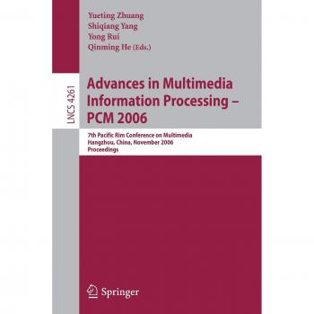 Advances in Multimedia Information Processing: PCM 2006 Proceedings - Computer Science Conference Record
