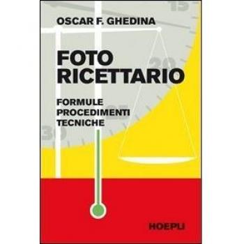 Recetario Fotográfico: Fórmulas, Procedimientos y Técnicas