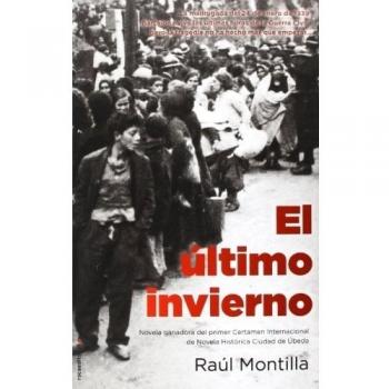 El último invierno. I Premio Ciudad de Úbeda de Nov Histórica: Novela ganadora del I Certamen Internacional de novela histórica Ciudad de Úbeda