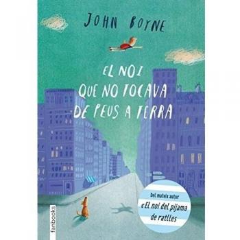El Nen Que No Tocava De Peus A Terra - John Boyne
