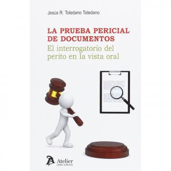 La prueba pericial de documentos.: El interrogatorio del perito en la vista oral