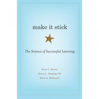 Make It Stick: The Science of Successful Learning