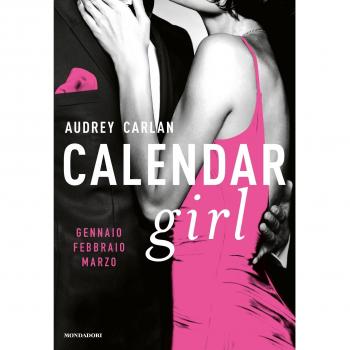Calendar girl. Gennaio, febbraio, marzo