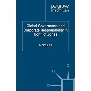 Global Governance and Corporate Responsibility in Conflict Zones