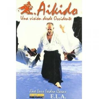 Aikido. Una Vision Desde Occidente - José Luis Iasidro Casas