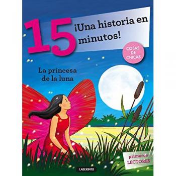 La princesa de la luna. ¡Una historia en 15 minutos!: 6 - Francesca Lazzarato