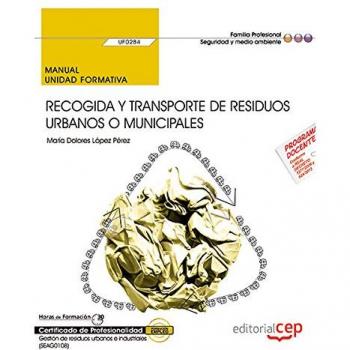 Manual. Recogida y transporte de residuos urbanos o municipales