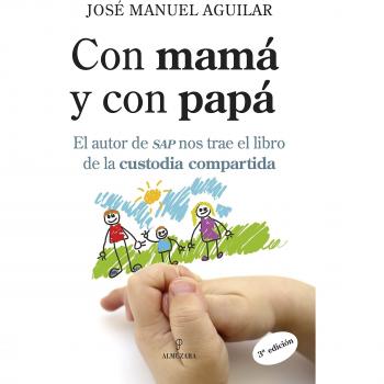 Con mamá y con papá - José Manuel Aguilar