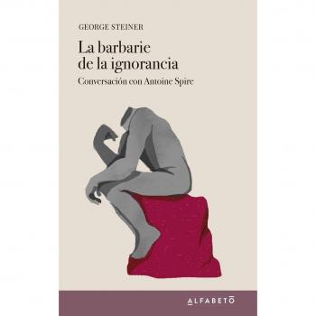 La barbarie de la ignorancia: Conversación con Antoine Spire