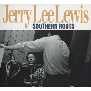 Jerry Lee Lewis - Southern Roots: The Original Sessions (2-CD Edition)