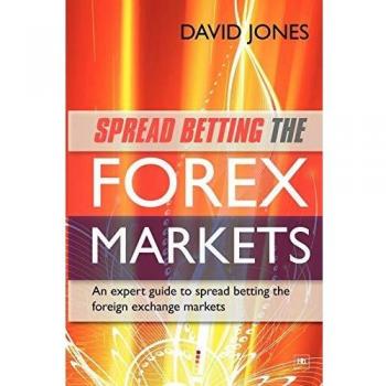 Forex Spread Betting Expert Guide by David Jones