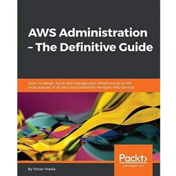 AWS Administration The Definitive Guide