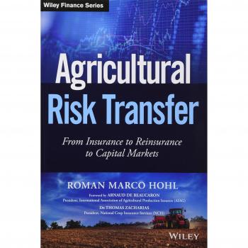 Agricultural Risk Transfer: From Insurance to Reinsurance to Capital Markets
