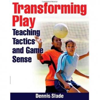 Transforming Play: Teaching Tactics and Game Sense