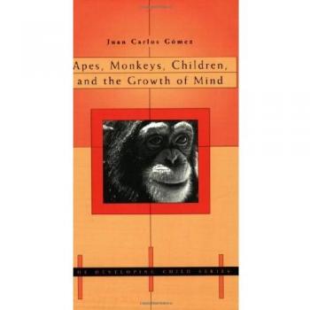 Apes, Monkeys, Children, and the Growth of Mind: 47