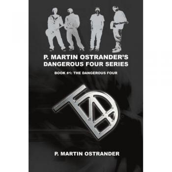Serie Los Cuatro Peligrosos de P. Martin Ostrander: Libro #1 - Los Cuatro Peligrosos (Tapa Blanda)