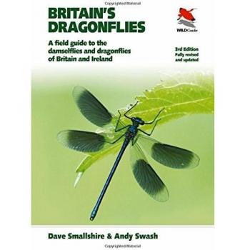 Britainzs dragonflies a field guide to the damselflies and dragonflies of britain and ireland fully revised and updated third edition wildguides