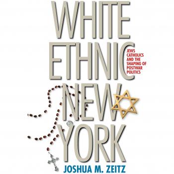 White Ethnic New York: Postwar Political Dynamics of Jewish and Catholic Communities