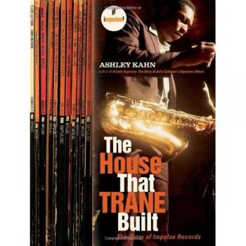 The House That Trane Built: The Story of Impulse Records