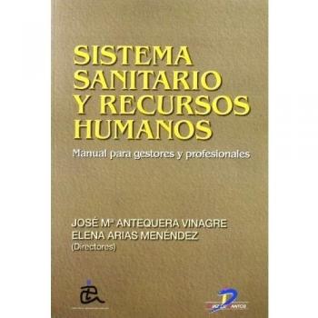 Sistema sanitario y recursos humanos.: Manual para gestores y profesionales