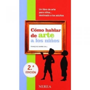 Cómo hablar de arte a los niños - Françoise Barbe-gall