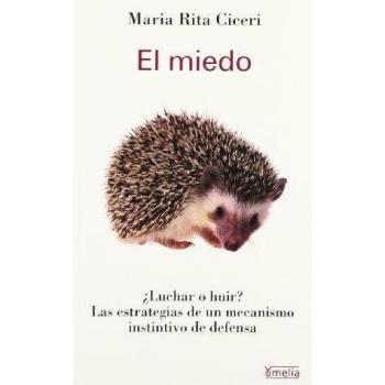 El miedo ¿luchar o huir?: las estrategias de un mecanismo instintivo de defensa