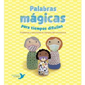 Palabras mágicas para tiempos difíciles: Maneras de afrontar las adversidades de la vida