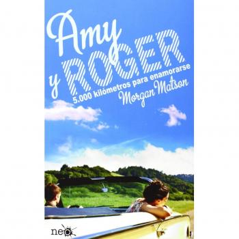 Amy y Roger : 5000 Kilómetros para Enamorarse - Matson, Morgan