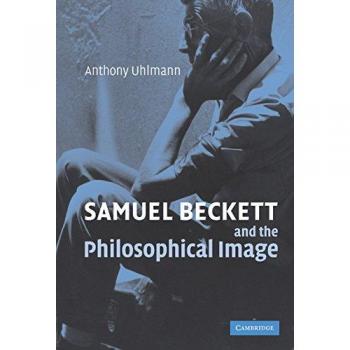 Samuel Beckett and the Philosophical Image - Academic Book on Philosophy and Literature