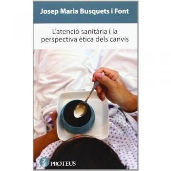 L'atenció Sanitària I La Perspectiva Ètica Dels Canvi