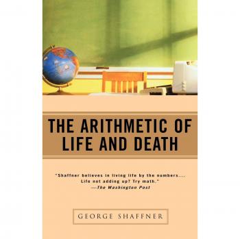 The Arithmetic of Life and Death by George Shaffner - A Comprehensive Exploration of Life's Mathematical Principles