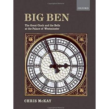 Big Ben: the Great Clock and the Bells at the Palace of Westminster