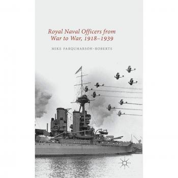 Royal Naval Officers from War to War, 1918-1939