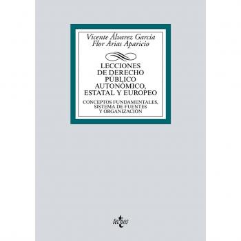 Lecciones de Derecho Público autonómico, estatal y europeo: Conceptos fundamentales, sistema de fuentes y organización