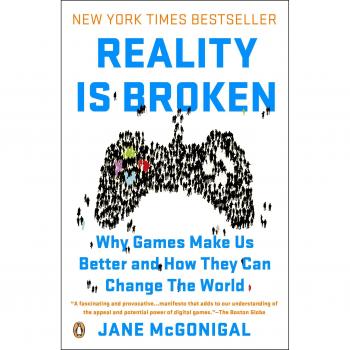 Reality Is Broken: Why Games Make Us Better and How They Can Change the World - Jane McGonigal