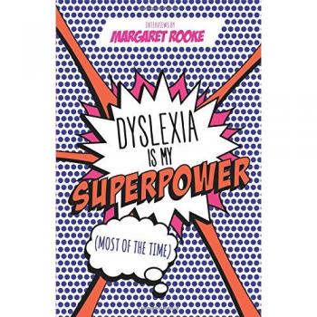 Dyslexia is My Superpower