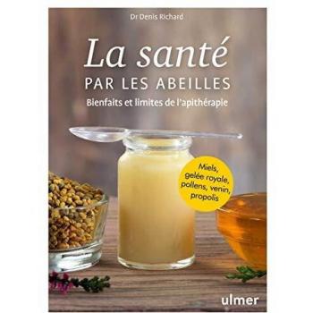 Apiterapia: Beneficios y Límites de la Salud por las Abejas