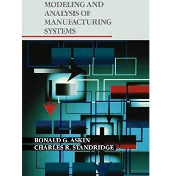 Manufacturing Systems Modeling and Analysis Paperback by Ronald G. Askin